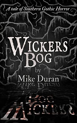 Beispielbild fr Wickers Bog: A Tale of Southern Gothic Horror zum Verkauf von Save With Sam