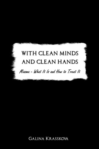 Stock image for With Clean Minds and Clean Hands: Miasma - What It Is and How to Treat It for sale by HPB-Ruby