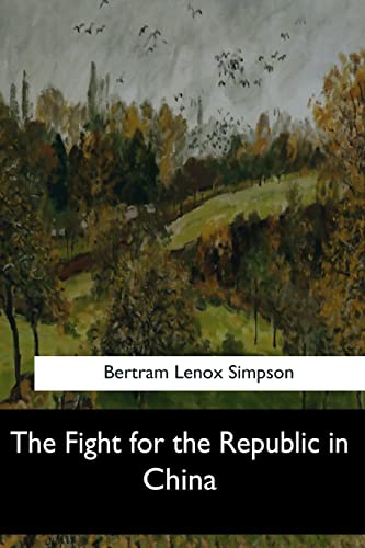 9781547260423: The Fight for the Republic in China