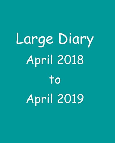 9781547271511: Large Diary April 2018 to April 2019