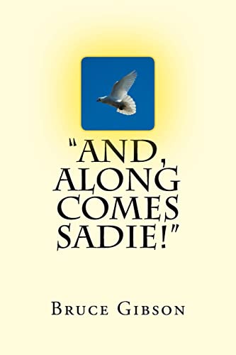 9781547272747: "And, Along Comes Sadie!"