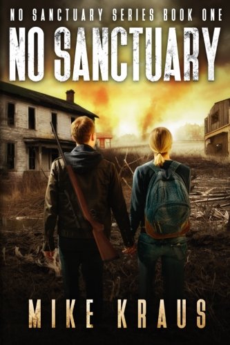 Stock image for No Sanctuary - The Thrilling Post-Apocalyptic Survival Series: No Sanctuary Series - Book 1 for sale by ThriftBooks-Atlanta