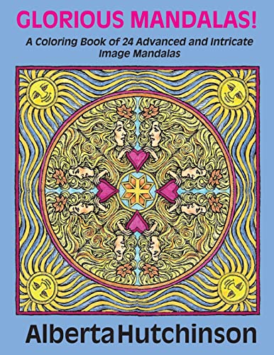 Stock image for Glorious Mandalas!: A Coloring Book of 24 Advanced and Intricate Image Mandalas for sale by Save With Sam