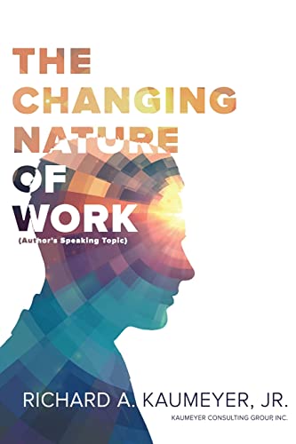 Stock image for The Changing Nature of Work: Author's Speaking Topic for sale by BooksRun