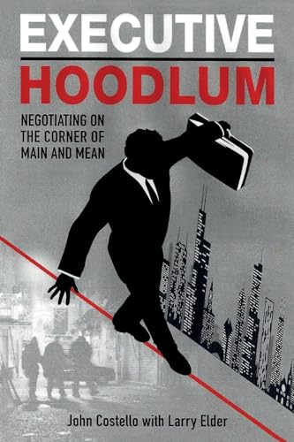 9781547284269: Executive Hoodlum: Negotiating on the Corner of Main and Mean