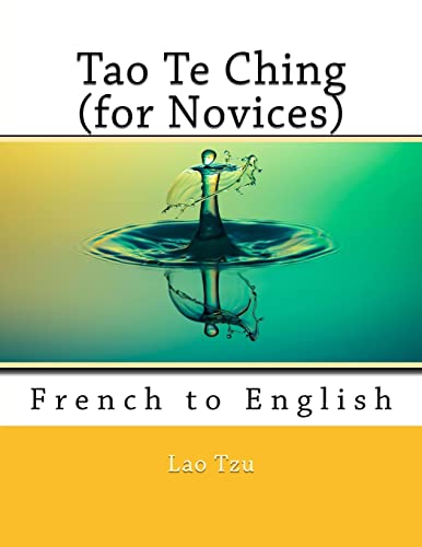 9781547284665: Tao Te Ching (for Novices): French to English