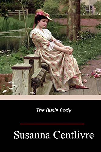 9781547293582: The Busie Body