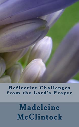 9781547294718: Reflective Challenges from the Lord's Prayer: Volume 1