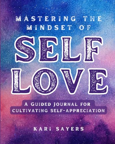 Stock image for Mastering The Mindset Of Self-Love: A 28 Day Guided Journal for sale by Goodwill of Colorado