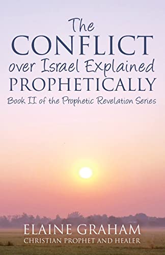 Beispielbild fr The Conflict over Israel Explained Prophetically: Book II of the Prophetic Revelation Series (Volume 2) zum Verkauf von Lucky's Textbooks