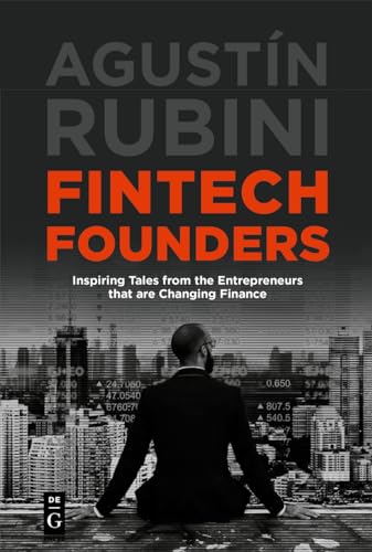 Imagen de archivo de Fintech Founders: Inspiring Tales from the Entrepreneurs that are Changing Finance a la venta por GF Books, Inc.