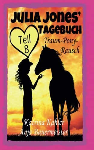 Beispielbild fr Julia Jones' Tagebuch - Teil 8 - Traum-Pony-Rausch zum Verkauf von medimops