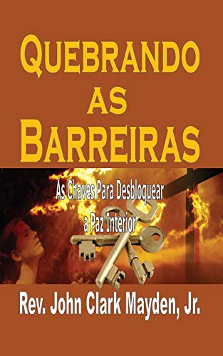 Imagen de archivo de Quebrando as Barreiras: As Chaves Para Desbloquear a Paz Interior (Portuguese Edition) a la venta por Lucky's Textbooks