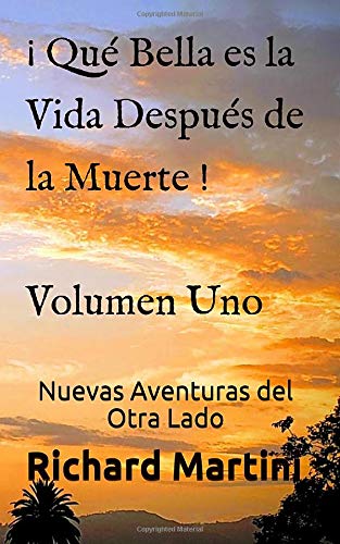 Stock image for Qu Bella es la Vida Despus de la Muerte ! Volumen Uno Nuevas Aventuras del Otro Lado for sale by Revaluation Books