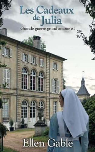 Stock image for Les Cadeaux de Julia: Grande guerre grand amour #1 for sale by Revaluation Books