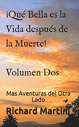 Stock image for Qu Bella es la Vida despus de la Muerte! Volumen Dos Mas Aventuras del Otra Lado for sale by Revaluation Books
