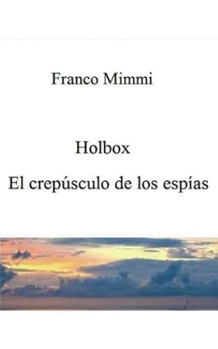 Imagen de archivo de Holbox - El crepsculo de los espas (Spanish Edition) a la venta por GF Books, Inc.