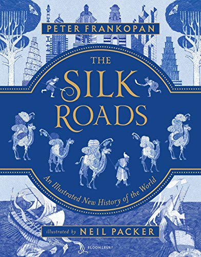 Beispielbild fr The Silk Roads: The Extraordinary History that created your World    Illustrated Edition zum Verkauf von BooksRun