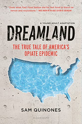 Stock image for Dreamland (YA edition): The True Tale of America's Opiate Epidemic for sale by ZBK Books