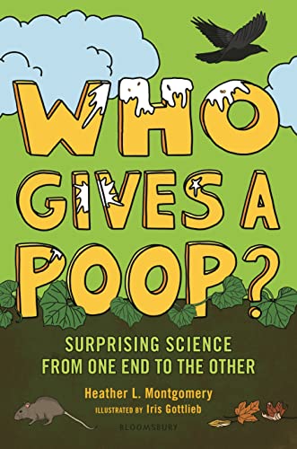 9781547603473: Who Gives a Poop?: Surprising Science from One End to the Other