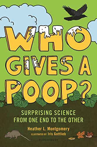 Imagen de archivo de Who Gives a Poop?: Surprising Science from One End to the Other a la venta por Save With Sam