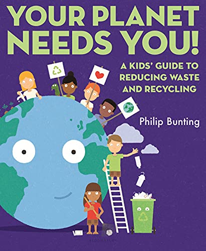 Stock image for Your Planet Needs You: A Kids' Guide to Reducing Waste and Recycling for sale by Decluttr
