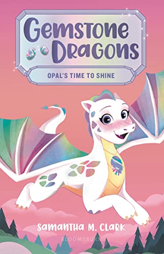9781547608881: Gemstone Dragons 1: Opal's Time to Shine
