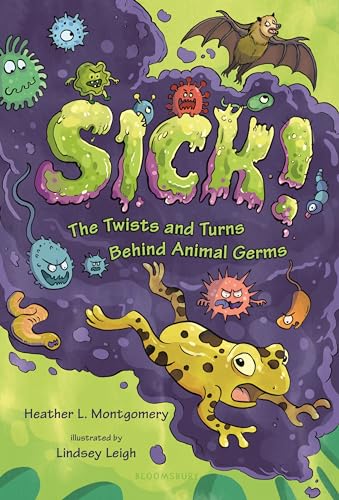 Imagen de archivo de Sick!: The Twists and Turns Behind Animal Germs [Hardcover] Montgomery, Heather L. and Leigh, Lindsey a la venta por Lakeside Books