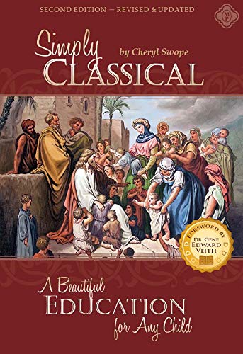 Beispielbild fr Simply Classical: A Beautiful Education for Any Child zum Verkauf von Byrd Books