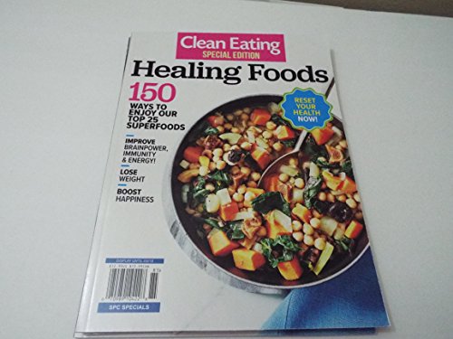 Stock image for Clean Eating Healing Foods: 150 Ways to Enjoy Our Top 25 Superfoods for sale by Revaluation Books