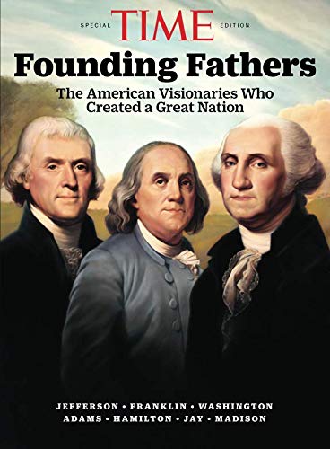 9781547843756: TIME The Founding Fathers: The American Visionaries Who Created a Great Nation