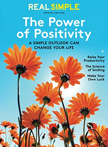 Imagen de archivo de Real Simple The Power of Positivity: A Simple Outlook Can Change Your Life a la venta por GF Books, Inc.