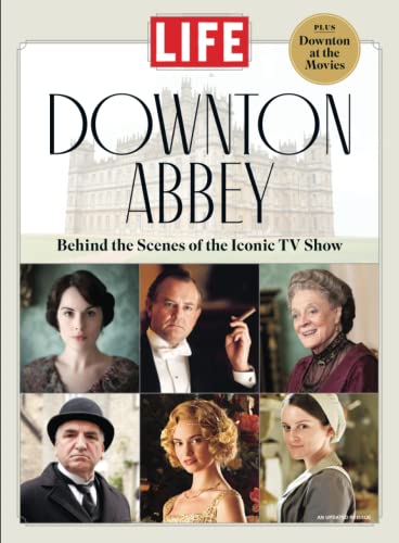 Stock image for LIFE Downton Abbey: Behind the Scenes of the Iconic TV Show for sale by The Media Foundation