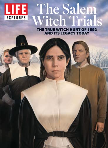 

LIFE Explores The Salem Witch Trials: The True Witch Hunt Of 1692 And Its Legacy Today