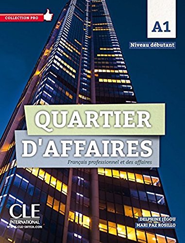 9781547901074: Quartier d'affaires - Niveau A1 - Livre de l'lve - methode de francais professionel et des affaires (French Edition)
