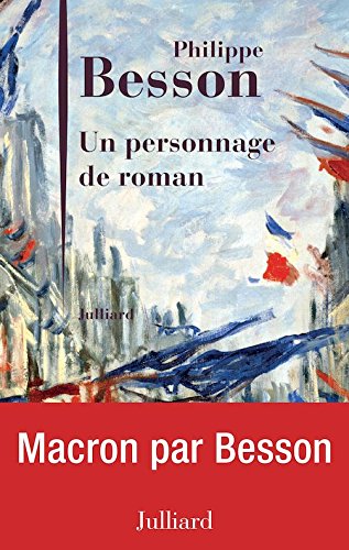 9781547902231: Un personnage de roman - Macron par Besson (French Edition)