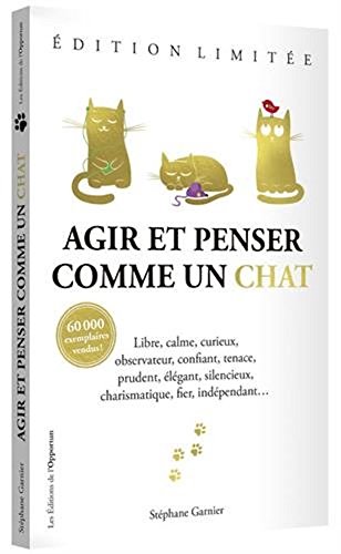 9781547903726: Agir et penser comme un chat - edition limitee illustree (French Edition)