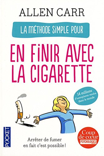 9781547904952: La mthode simple pour en finir avec la cigarette - arreter de fumer, en fait c'est possible [ A Simple Method to Quit Smoking - It is Possible ] (French Edition)