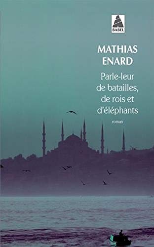 9781547908394: Parle-leur de batailles, de rois et d'elephants [ Tell Them of Battles, Kings, and Elephants ] (French Edition)