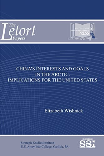 Stock image for China's Interests and Goals in the Arctic: Implications for the United States for sale by THE SAINT BOOKSTORE
