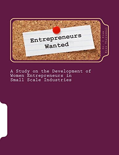 Stock image for A Study on the Development of Women Entrepreneurs in Small Scale Industries: Guide for Entrepreneurs for sale by THE SAINT BOOKSTORE