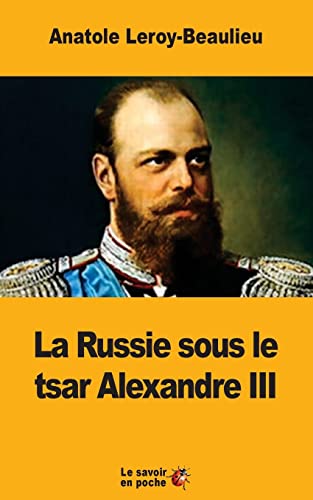 Imagen de archivo de La Russie sous le tsar Alexandre III (French Edition) a la venta por Lucky's Textbooks