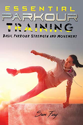 Beispielbild fr Essential Parkour Training: Basic Parkour Strength and Movement (Survival Fitness) zum Verkauf von AwesomeBooks