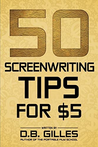 Stock image for 50 Screenwriting Tips For $5 for sale by ThriftBooks-Dallas