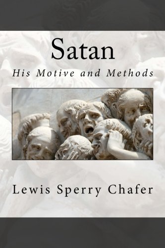 Beispielbild fr Satan: His Motive and Methods zum Verkauf von Ergodebooks