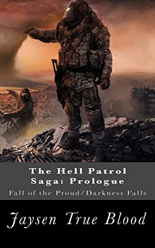 9781548051853: The Hell Patrol Saga: Prologue: Fall of the Proud/Darkness Falls