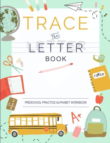 Imagen de archivo de Trace Letters Of The Alphabet: Preschool Practice Handwriting Workbook: Pre K, Kindergarten and Kids Ages 3-5 Reading And Writing a la venta por SecondSale