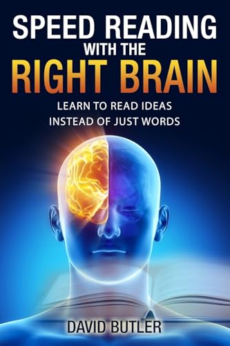 Stock image for Speed Reading with the Right Brain: Learn to Read Ideas Instead of Just Words (Right Brain Speed Reading) for sale by Goodwill of Colorado