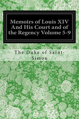 Stock image for Memoirs of Louis XIV And His Court and of the Regency Volume 5-9 for sale by THE SAINT BOOKSTORE