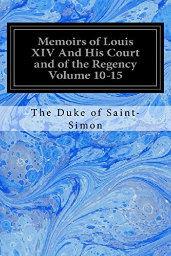 Stock image for Memoirs of Louis XIV And His Court and of the Regency Volume 10-15 for sale by Lucky's Textbooks